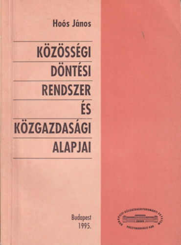 Hoós János: Közösségi Döntési Rendszer és Közgazdasági Alapjai antikvár