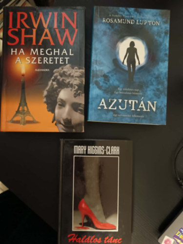Mary Higgins Clark, Irwin Shaw, Rosamund Lupton: Halálos tánc+Ha meghal a szeretet+Azután antikvár