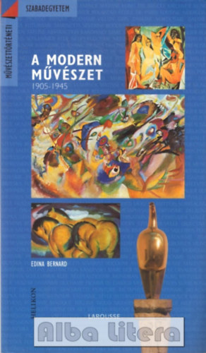 Edina Bernard: A modern művészet 1905-1945 antikvár