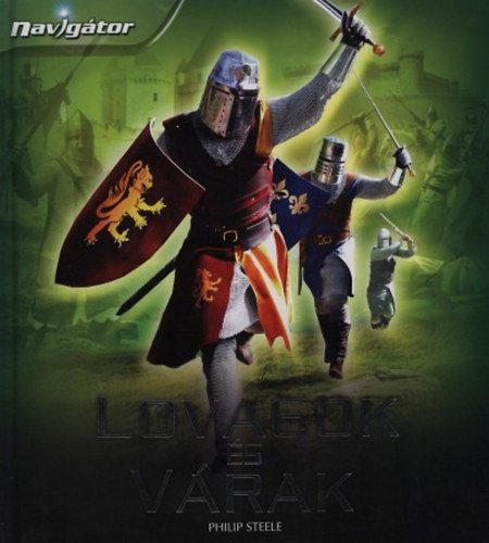 Philip Steele: Lovagok és várak könyv
