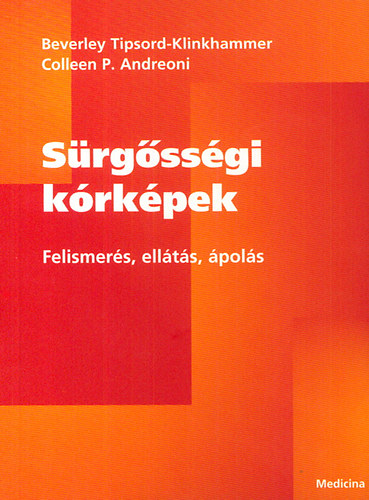 Andreoni, Tipsord-Klinkhammer: Sürgősségi kórképek - Felismerés, ellátás, ápolás antikvár