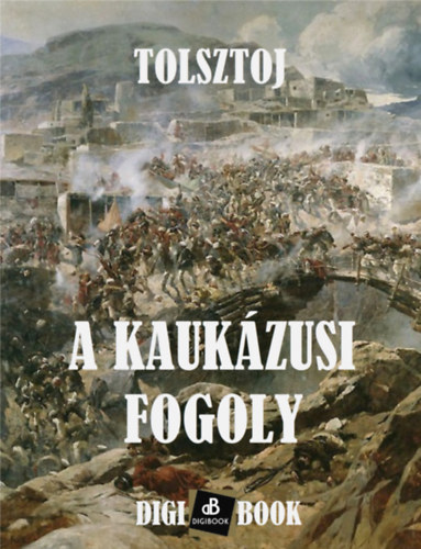 A kaukázusi fogoly – Lev Tolsztoj