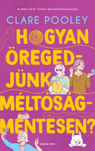 Clare Pooley: Hogyan öregedjünk méltóságmentesen? e-Könyv