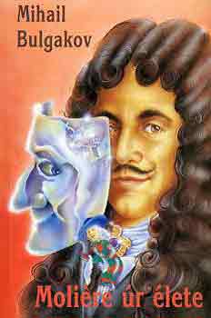Mihail Bulgakov: Moliére úr élete antikvár