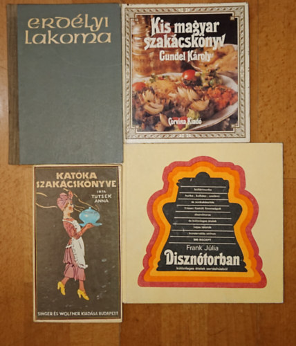 Tutsek Anna, Kövi Pál, Gundel Károly, Frank Júlia: 4 klasszikus magyar szakácskönyv: Katóka szakácskönyve, Erdélyi lakoma, Kis magyar szakácskönyv, Disznótorban antikvár