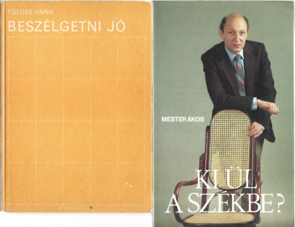 2 db könyv, Földes Anna: Beszélgetni jó, Mester Ákos: Ki ül a székbe? antikvár