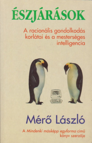 Mérő László: Észjárások - A racionális gondolkodás korlátai és a mesterséges intelligencia antikvár