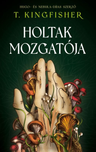 T. Kingfisher: Holtak mozgatója e-Könyv
