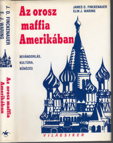 James O.Finckenauer-Elin J.Waring: Az orosz maffia Amerikában - Bevándorlás, kultúra. bűnözés antikvár