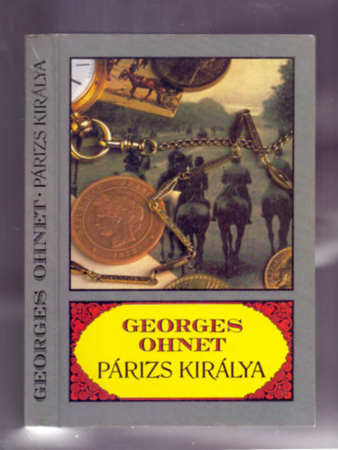 Georges Ohnet: Párizs királya (I-III. kötet egyben) antikvár