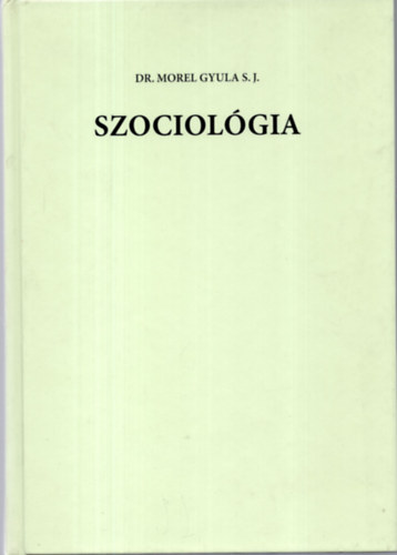Dr. Morel Gyula S. J.: Szociológia antikvár
