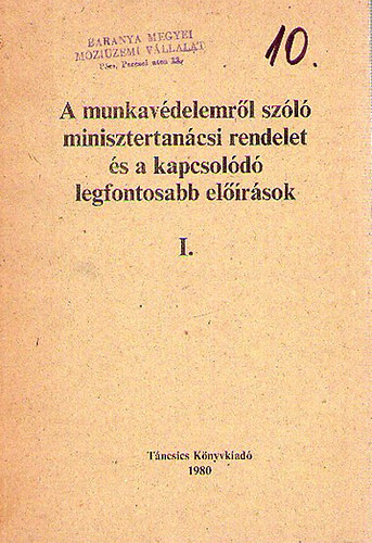 Horváth Béla (szerk.): A munkavédelemről szóló minisztertanácsi rendelet és a kapcsolódó legfontosabb előírások I. antikvár