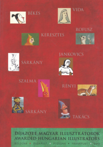 Díjazott magyar illusztrátorok / Awarded Hungarian Illustrators 2012 antikvár