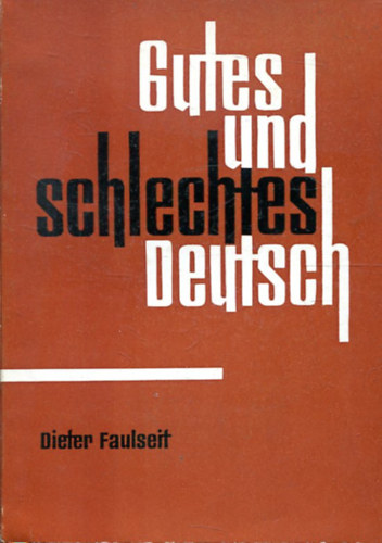 Dieter Faulseit: Gutes und schlechtes Deutsch antikvár