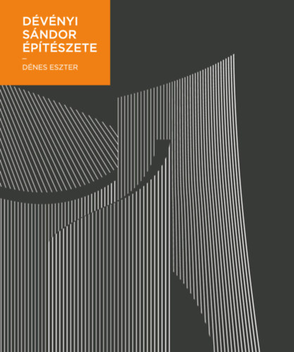 Dénes Eszter: Dévényi Sándor építészete könyv