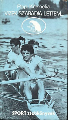 Pap Kornélia: Vizek szabadja lettem antikvár