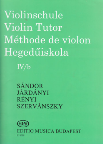 Sándor Frigyes, Szervánszky Endre, Járdányi Pál: Hegedűiskola - Violinschule - Violin Tutor - Méthode de violon IV/b antikvár