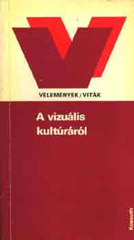 S. Nagy Katalin: A vizuális kultúráról (Vélemények/Viták) antikvár