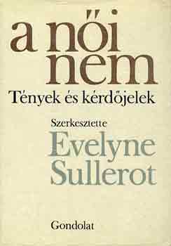 Evelyne Sullerot: A női nem (Tények és kérdőjelek) antikvár
