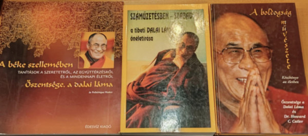 Dalai Láma, Frédérique Hatier, Dr. Howard C. Cutler: 3 db Dalai Láma: A béke szellemében + A boldogság művészete + Száműzetésben-szabadon a tibeti Dalai Láma önéletírása antikvár