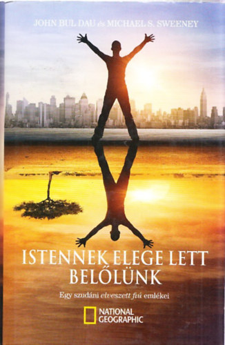 John Bul Dau & Michael S. Sweeney: Istennek elege lett belőlünk - Egy szudáni elveszett fiú emlékei antikvár