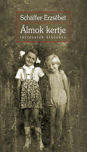 Schäffer Erzsébet: Álmok kertje antikvár