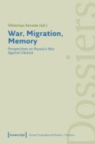 War, Migration, Memory idegen
