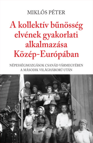 A kollektív bűnösség elvének gyakorlati alkalmazása Közép-Európában akciós termékkép 1