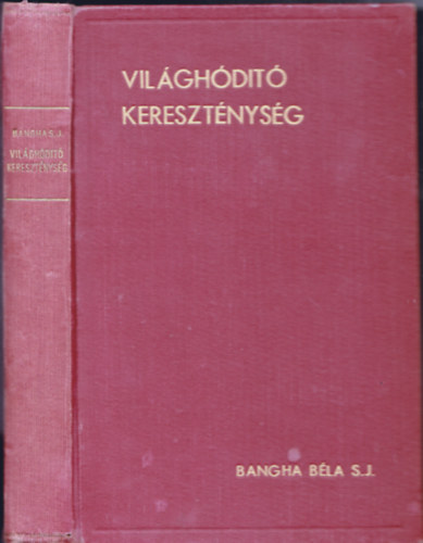 Bangha Béla: Világhódító kereszténység antikvár