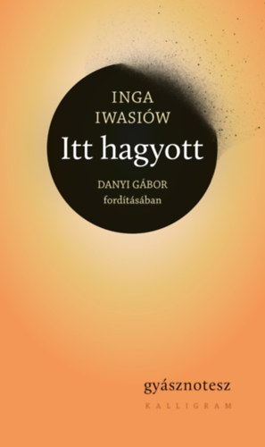 Inga Iwasiów: Itt hagyott könyv