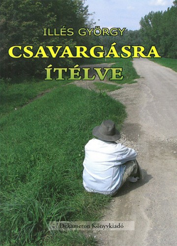 Illés György: Csavargásra ítélve - Dedikált antikvár