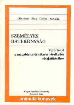 Liberman - King - DeRisi - McCann: Személyes hatékonyság - Vezérfonal a magabiztos és sikeres viselkedés elsajátításához antikvár
