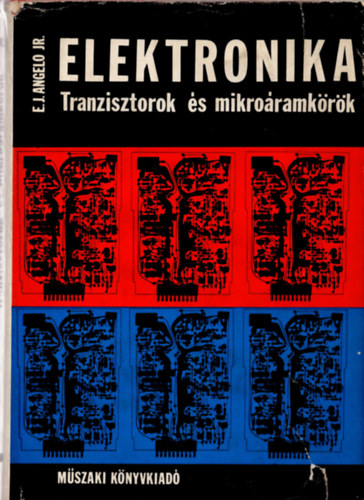 E. James Angelo: Elektronika - Tranzisztorok és mikroáramkörök antikvár