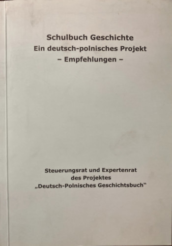 Schulbuch Geschichte: Ein deutsch - polnisches Projekt - Empfehlungen antikvár