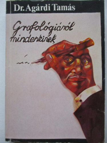 Dr. Agárdi Tamás: Grafológiáról mindenkinek antikvár