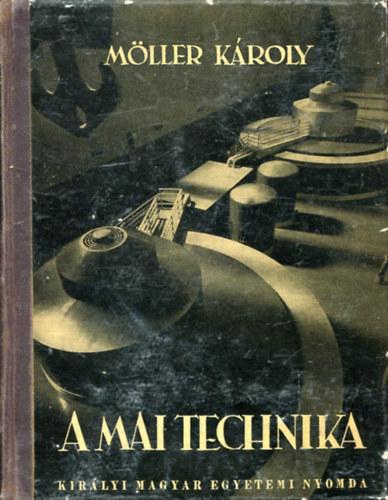 Dr. Möller Károly: A mai technika antikvár