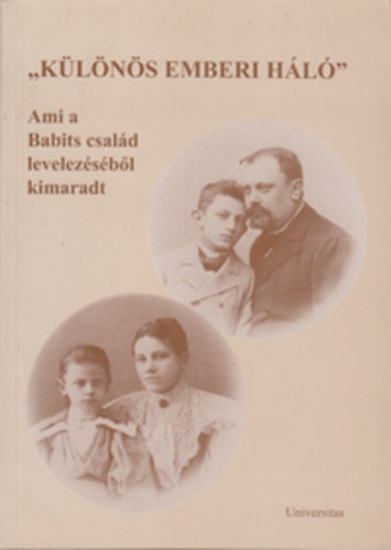 Különös emberi háló - Ami a Babits család levelezéséből kimaradt antikvár