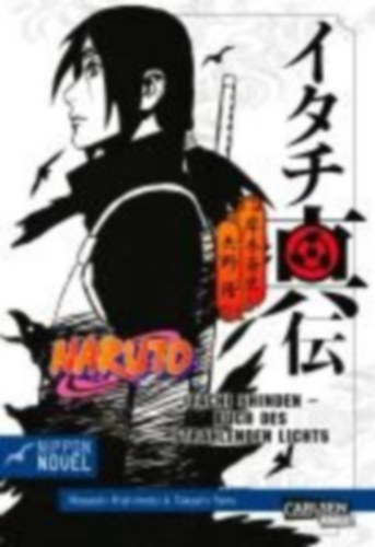 Yano, Takashi: Naruto Itachi Shinden - Buch des strahlenden Lichts (Nippon Novel) idegen