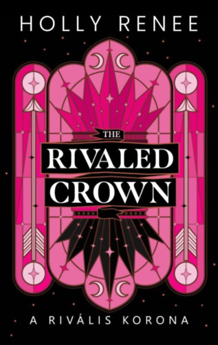 Holly Renee: The Rivaled Crown - A rivális korona e-Könyv