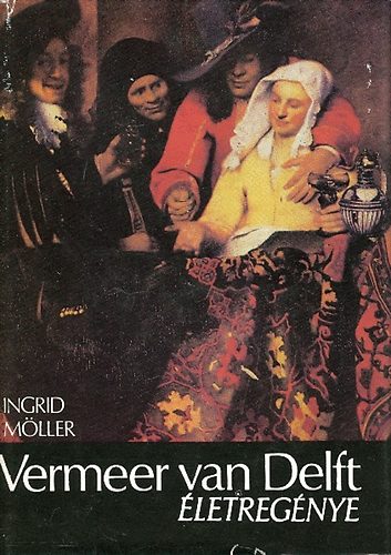Ingrid Möller: Vermeer van Delft életregénye antikvár