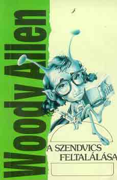 Woody Allen: A szendvics feltalálása antikvár