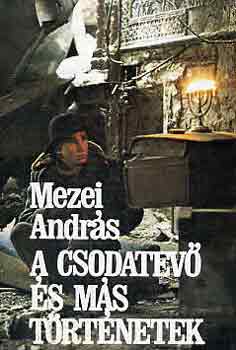 Mezei András: A csodatevő és más történetek antikvár