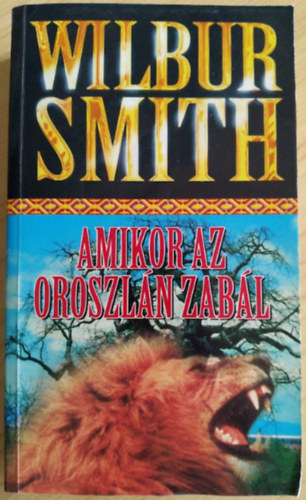 Wilbur Smith: Amikor ​az oroszlán zabál - Courtney 7. (When the Lion Feeds) antikvár