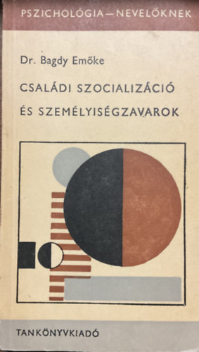 Dr. Bagdy Emőke: Családi szocializáció és személyiségzavarok antikvár