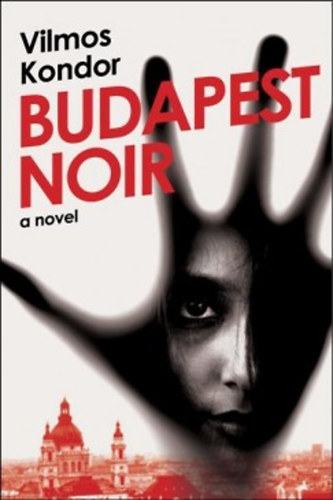 Kondor Vilmos: Budapest Noir idegen
