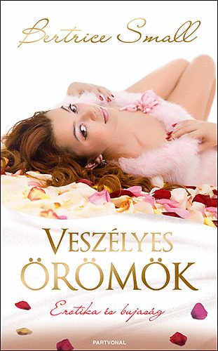 Veszélyes örömök – Bertrice Small