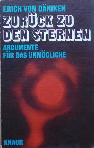 Erich von Däniken: Zurück zu den Sternen - Argumente für das Unmögliche antikvár