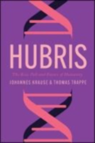 Trappe, Thomas - Krause, Johannes: Hubris idegen