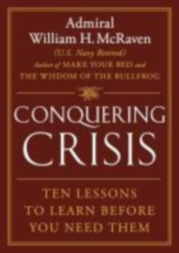McRaven, William H.: Conquering Crisis idegen