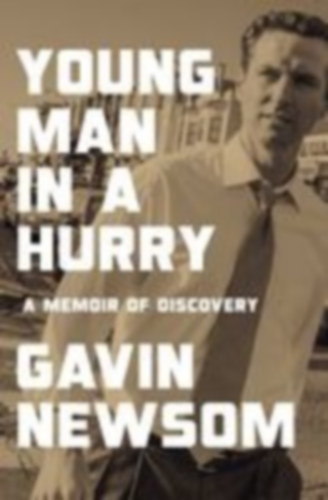 Newsom, Gavin: Young Man in a Hurry idegen